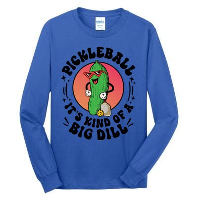 Pickleball ItS Kind Of A Big Dill Funny Paddleball Player Gift Tall Long Sleeve T-Shirt