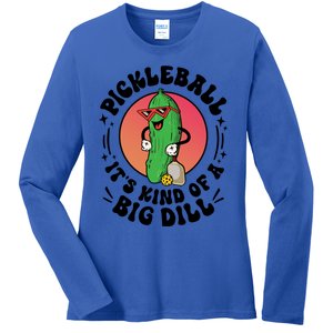 Pickleball ItS Kind Of A Big Dill Funny Paddleball Player Gift Ladies Long Sleeve Shirt