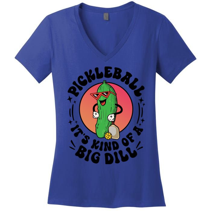 Pickleball ItS Kind Of A Big Dill Funny Paddleball Player Gift Women's V-Neck T-Shirt