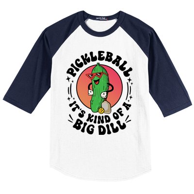 Pickleball ItS Kind Of A Big Dill Funny Paddleball Player Gift Baseball Sleeve Shirt