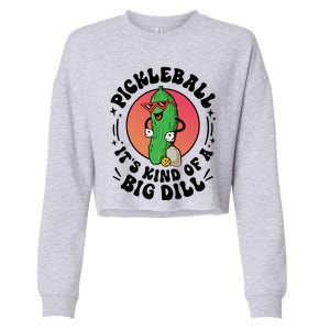 Pickleball ItS Kind Of A Big Dill Funny Paddleball Player Gift Cropped Pullover Crew