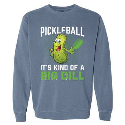 Pickleball It's Kind Of Big Dill Garment-Dyed Sweatshirt