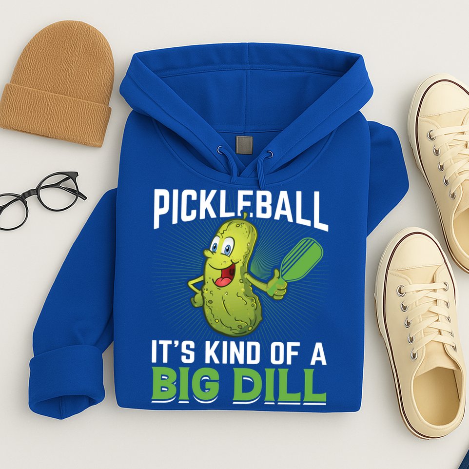 Pickleball It's Kind Of Big Dill Hoodie