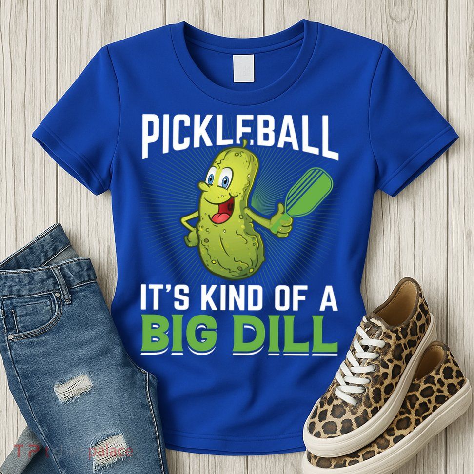 Pickleball It's Kind Of Big Dill Womens T-Shirt