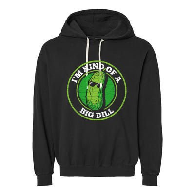 Pickle IM Kind Of A Big Dill Garment-Dyed Fleece Hoodie