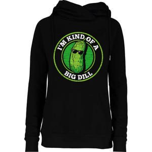 Pickle IM Kind Of A Big Dill Womens Funnel Neck Pullover Hood