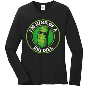 Pickle IM Kind Of A Big Dill Ladies Long Sleeve Shirt