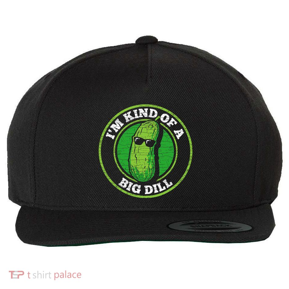 Pickle IM Kind Of A Big Dill Wool Snapback Cap