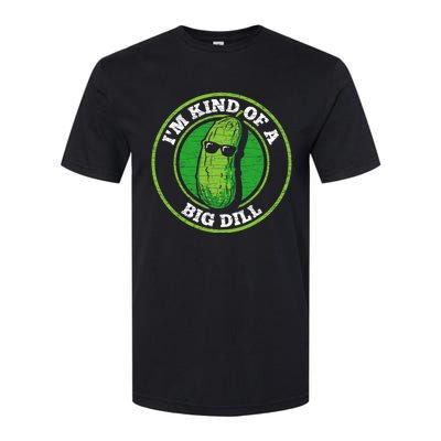 Pickle IM Kind Of A Big Dill Softstyle CVC T-Shirt