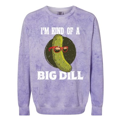 Pickle IM Kind Of A Big Dill Pickles Lover Cute Gift Colorblast Crewneck Sweatshirt