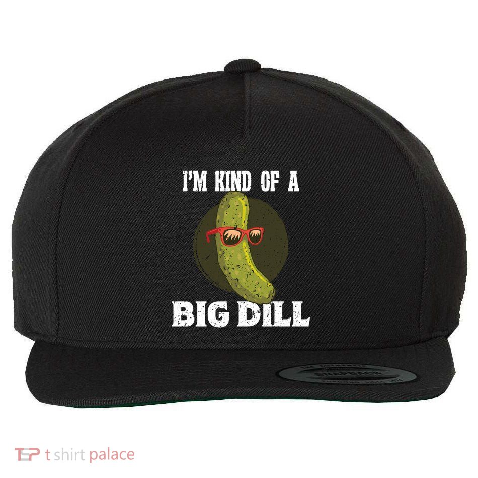 Pickle IM Kind Of A Big Dill Pickles Lover Cute Gift Wool Snapback Cap