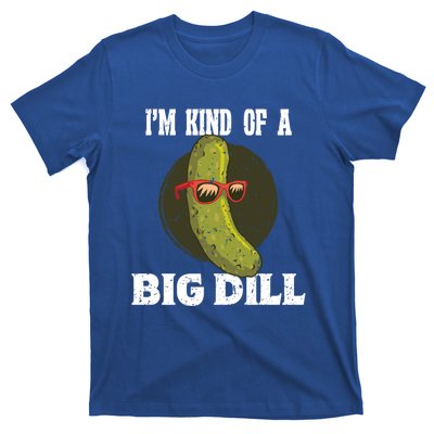 Pickle IM Kind Of A Big Dill Pickles Lover Cute Gift T-Shirt