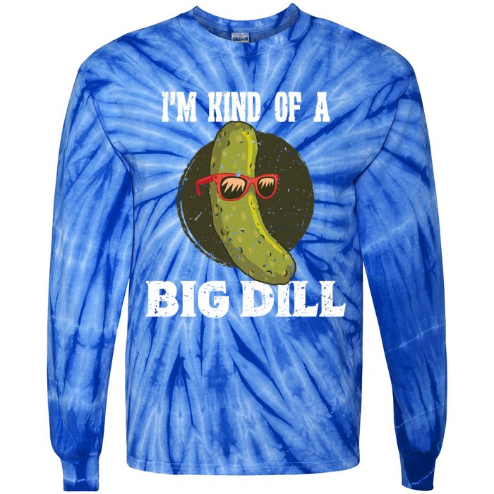 Pickle IM Kind Of A Big Dill Pickles Lover Cute Gift Tie-Dye Long Sleeve Shirt