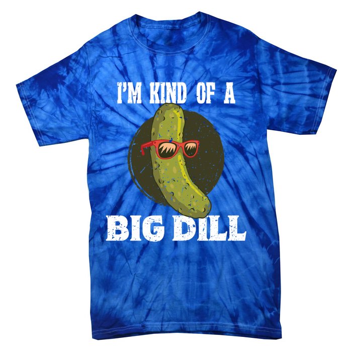 Pickle IM Kind Of A Big Dill Pickles Lover Cute Gift Tie-Dye T-Shirt