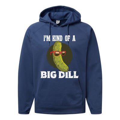 Pickle IM Kind Of A Big Dill Pickles Lover Cute Gift Performance Fleece Hoodie