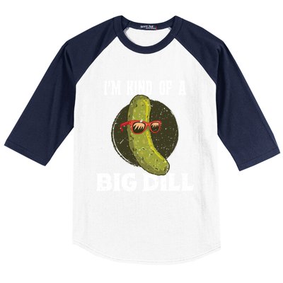 Pickle IM Kind Of A Big Dill Pickles Lover Cute Gift Baseball Sleeve Shirt