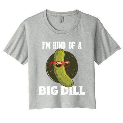 Pickle IM Kind Of A Big Dill Pickles Lover Cute Gift Women's Crop Top Tee