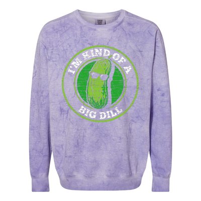 Pickle IM Kind Of A Big Dill Colorblast Crewneck Sweatshirt