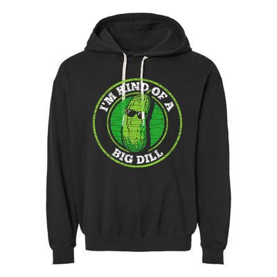 Pickle IM Kind Of A Big Dill Garment-Dyed Fleece Hoodie