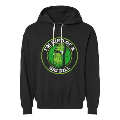 Pickle IM Kind Of A Big Dill Garment-Dyed Fleece Hoodie