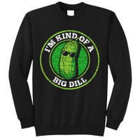 Pickle IM Kind Of A Big Dill Sweatshirt