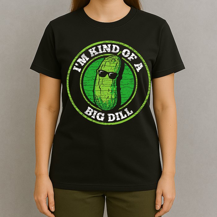 Pickle IM Kind Of A Big Dill T-Shirt