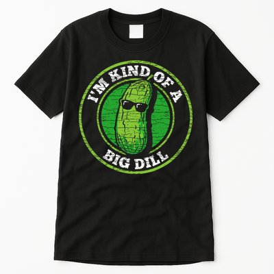 Pickle IM Kind Of A Big Dill Tall T-Shirt