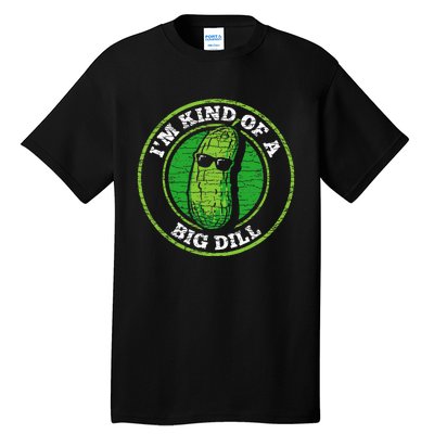 Pickle IM Kind Of A Big Dill Tall T-Shirt