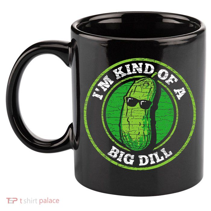 Pickle IM Kind Of A Big Dill 11oz C Handle Ceramic Mug
