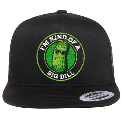 Pickle IM Kind Of A Big Dill Flat Bill Trucker Hat