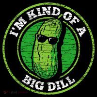 Pickle IM Kind Of A Big Dill Poster