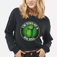 Pickle IM Kind Of A Big Dill Cropped Pullover Crew