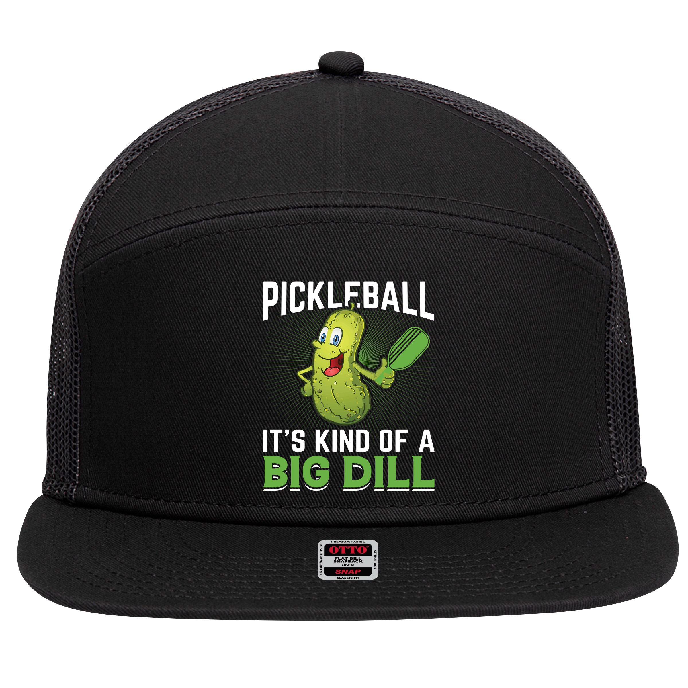 Pickleball It's Kind Of The Big Dill 7 Panel Mesh Trucker Snapback Hat