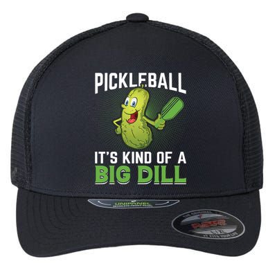 Pickleball It's Kind Of The Big Dill Flexfit Unipanel Trucker Cap