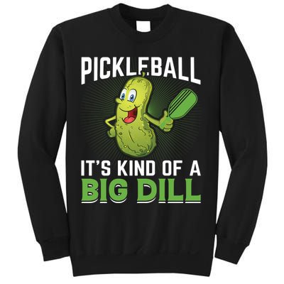 Pickleball It's Kind Of The Big Dill Sweatshirt