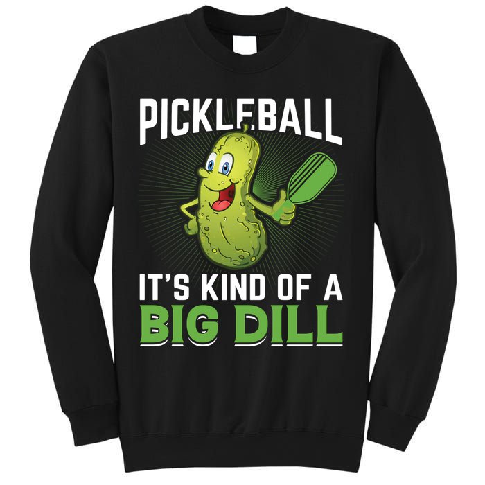Pickleball It's Kind Of The Big Dill Sweatshirt