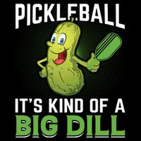 Pickleball It's Kind Of The Big Dill Sweatshirt