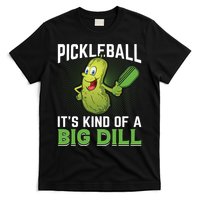 Pickleball It's Kind Of The Big Dill T-Shirt
