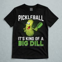 Pickleball It's Kind Of The Big Dill T-Shirt
