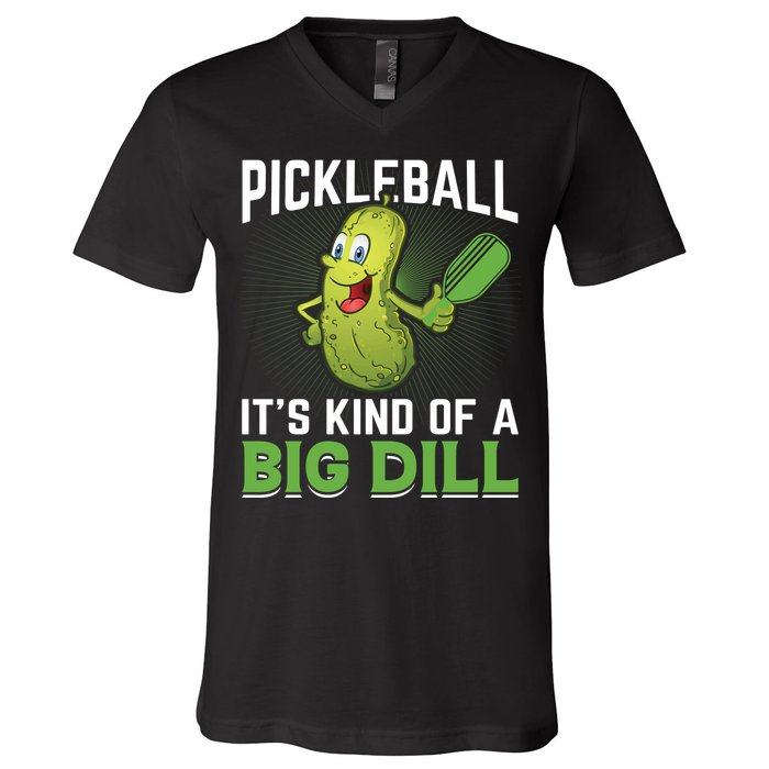 Pickleball It's Kind Of The Big Dill V-Neck T-Shirt