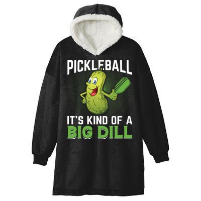 Pickleball It's Kind Of The Big Dill Hooded Wearable Blanket