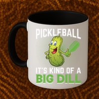 Pickleball It's Kind Of The Big Dill Mug