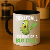 Pickleball It's Kind Of The Big Dill Mug