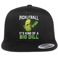 Pickleball It's Kind Of The Big Dill Flat Bill Trucker Hat