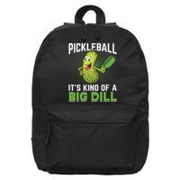 Pickleball It's Kind Of The Big Dill 16 in Basic Backpack