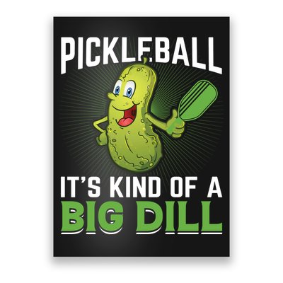 Pickleball It's Kind Of The Big Dill Poster