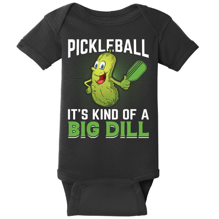 Pickleball It's Kind Of The Big Dill Baby Bodysuit