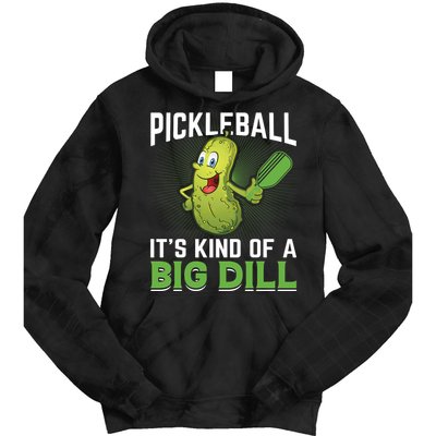 Pickleball It's Kind Of The Big Dill Tie Dye Hoodie