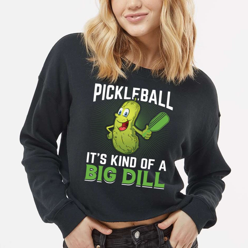 Pickleball It's Kind Of The Big Dill Cropped Pullover Crew