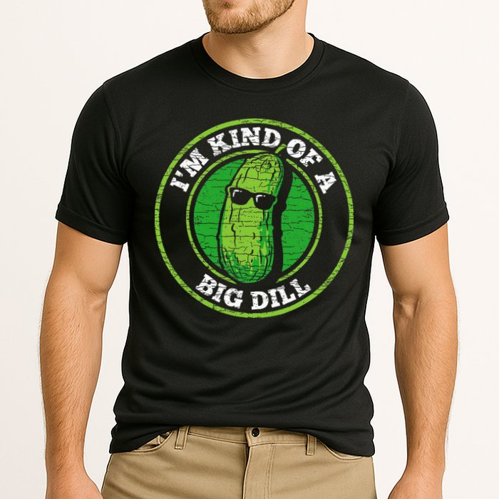 Pickle IM Kind Of A Big Dill Performance Shirt